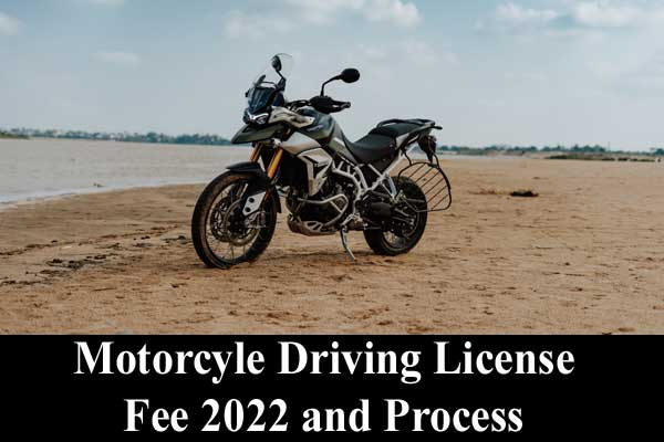 Motorcycle Driving License Fee 2022